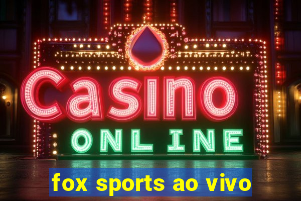 fox sports ao vivo